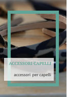 ACCESSORI CAPELLI  accessori  per capelli
